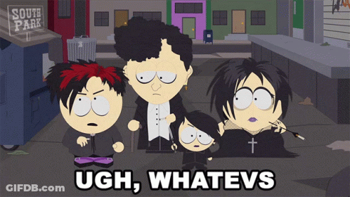 South Park Cartoon Says Ugh Whatevs GIF
