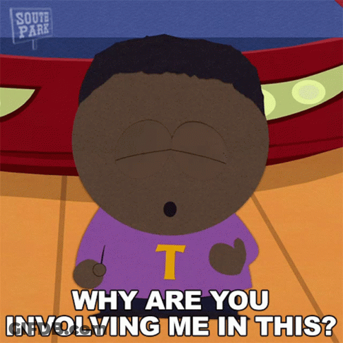 South Park Character Asking Why Are You Involving Me In This GIF