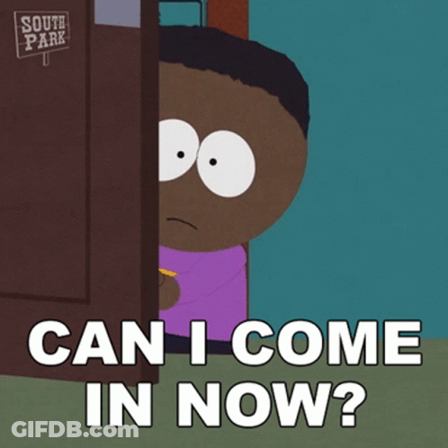 South Park Character Peeking Out Door Saying Can I Come In Now GIF
