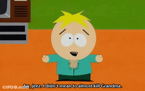 South Park Character Saying Aw Jeez I Didn't Mean To Almost Kill Grandma GIF