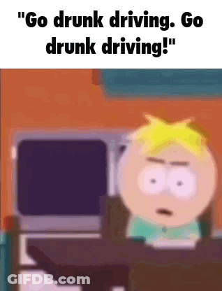 South Park Character Saying Go Drunk Driving GIF