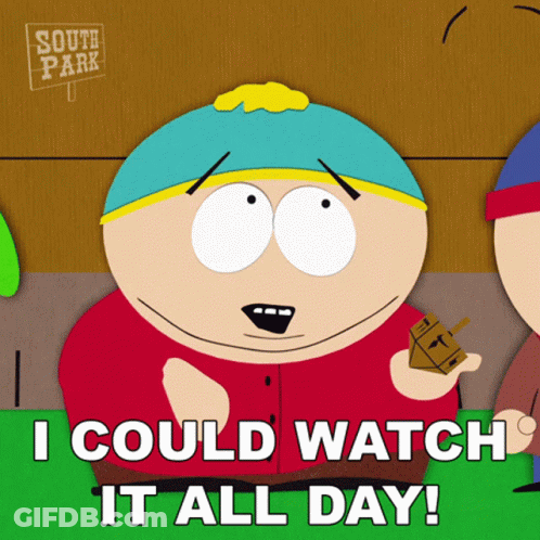 South Park Character Saying I Could Watch It All Day GIF