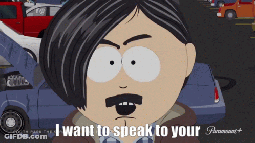 South Park Character Saying I Want To Speak To Your GIF
