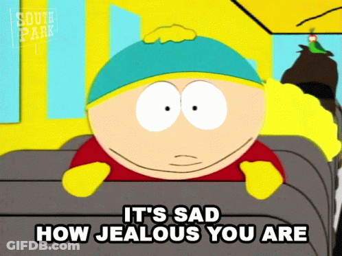 South Park Character Saying It's Sad How Jealous You Are GIF