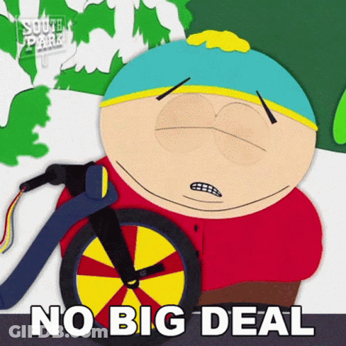 South Park Character Saying No Big Deal GIF