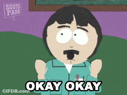 South Park Character Saying Okay Okay GIF