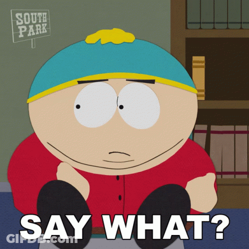 South Park Character Saying Say What GIF