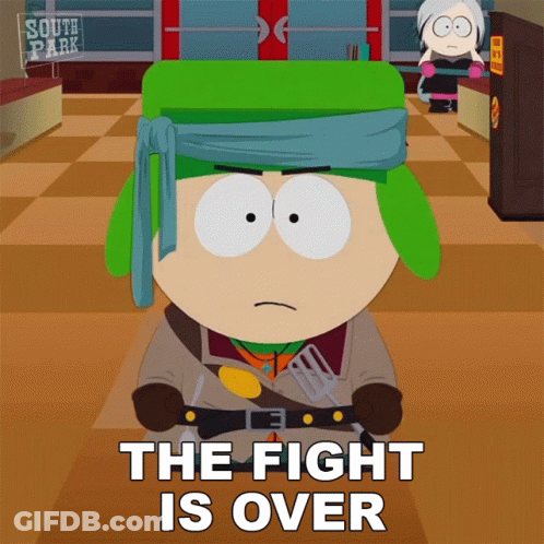 South Park Character Saying The Fight Is Over GIF