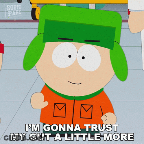 South Park Character Saying Trust My Gut GIF