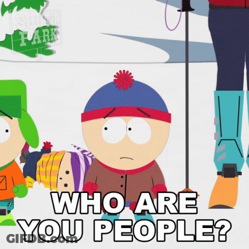 South Park Character Saying Who Are You People GIF