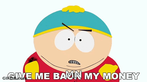 South Park Character Says Give Me Bamn My Money GIF