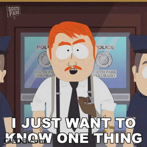 South Park Character Says He Just Wants To Know One Thing GIF