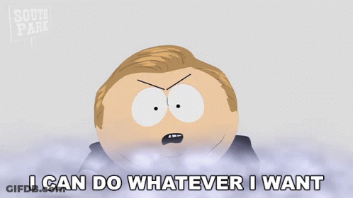 South Park Character Says I Can Do Whatever I Want GIF