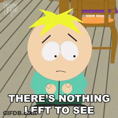 South Park Character Says Nothing Left To See GIF