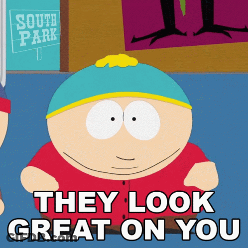 South Park Character Smiling Says They Look Great On You GIF