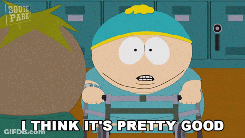 South Park Character With Walker Saying I Think It's Pretty Good GIF