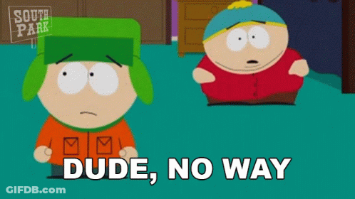 South Park Characters Dude No Way GIF