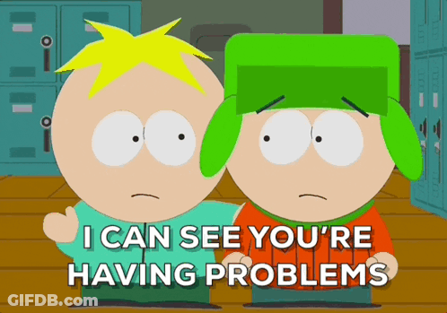 South Park Characters I Can See You Are Having Problems GIF