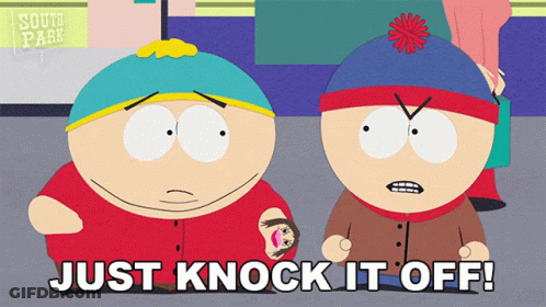 South Park Characters Just Knock It Off GIF