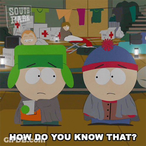 South Park Characters Saying How Do You Know That GIF