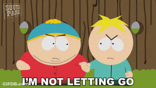 South Park Characters Saying I'm Not Letting Go GIF