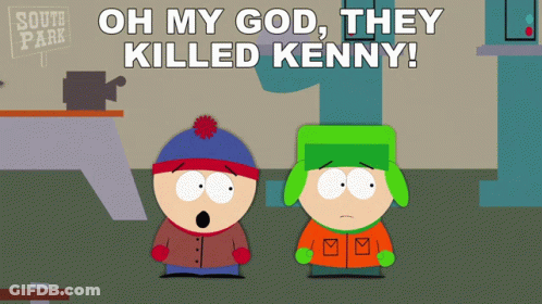 South Park Characters Saying Oh My God They Killed Kenny GIF
