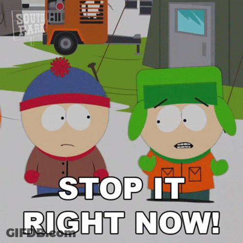 South Park Characters Saying Stop It Right Now GIF