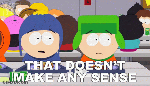 South Park Characters Saying That Doesn't Make Any Sense GIF