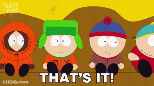 South Park Characters Saying That's It GIF
