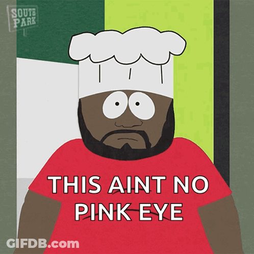 South Park Chef Hat Says This Aint No Pink Eye GIF