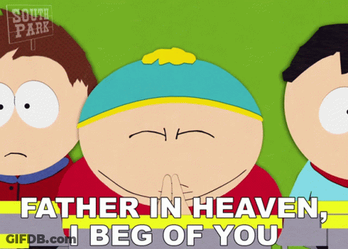 South Park Father In Heaven I Beg Of You GIF
