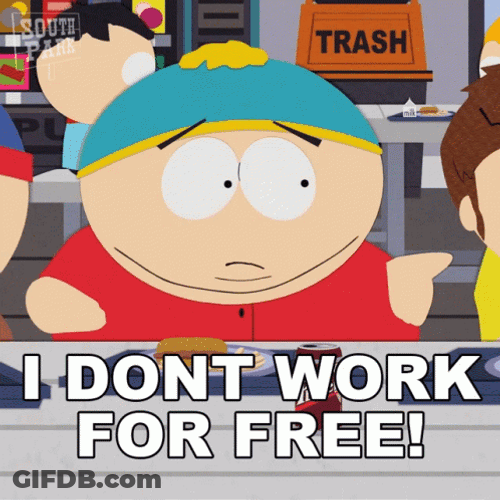 South Park I Don't Work For Free Pay Me GIF