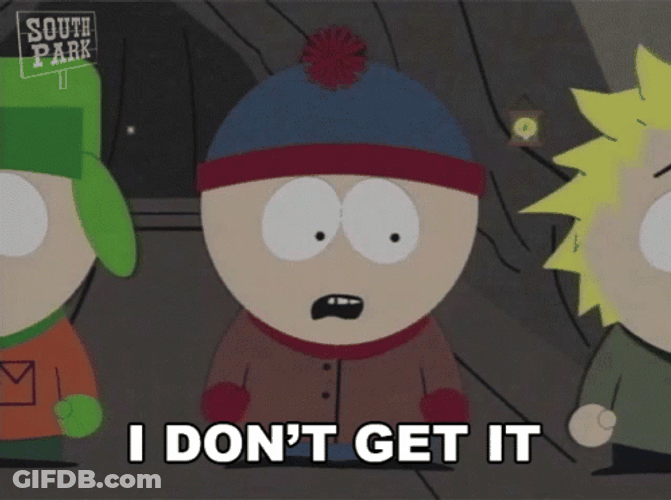 South Park I Dont Get It GIF