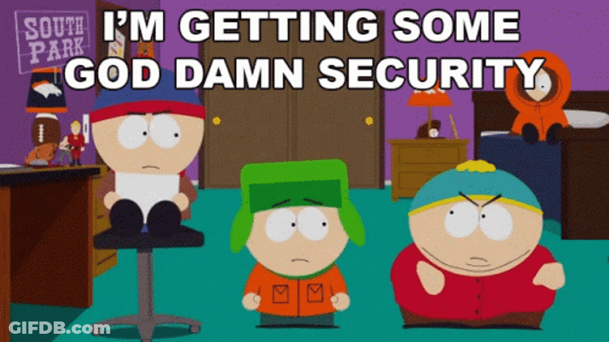 South Park I'm Getting Some Security GIF