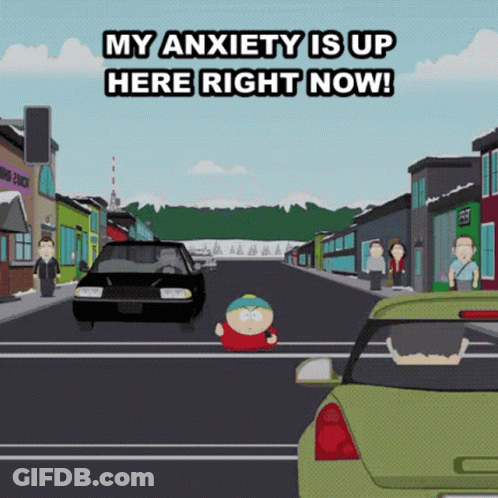 South Park My Anxiety Is Up Here Right Now GIF