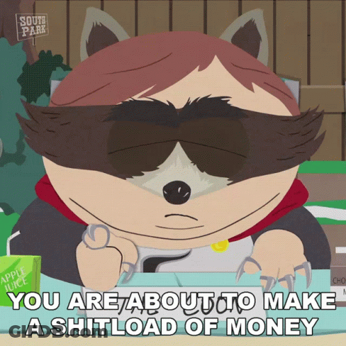 South Park Raccoon Says You Are About To Make A Shit Load Of Money GIF