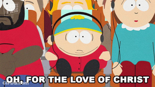 South Park Saying Oh For The Love Of Christ GIF