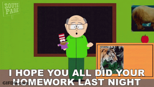 South Park Teacher Says I Hope You All Did Your Homework Last Night GIF