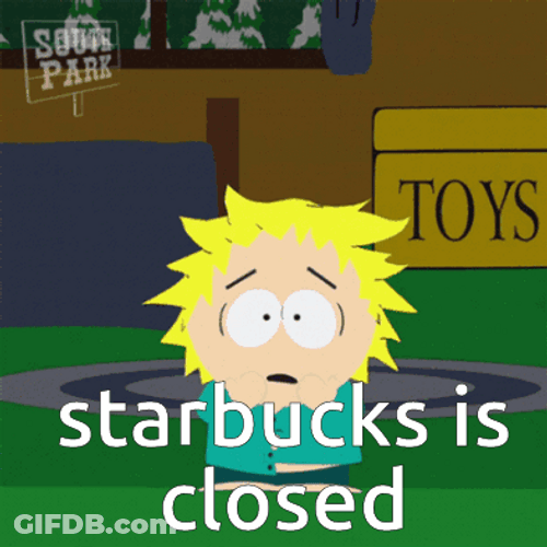 South Park Tweak Tweak Starbucks Is Closed GIF