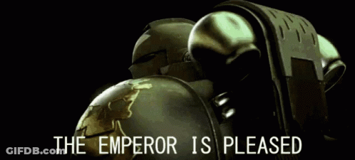 Space Marine The Emperor Is Pleased GIF