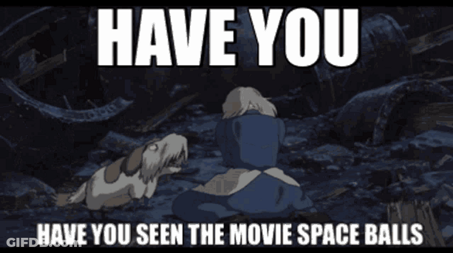 Spaceballs Have You Seen It Howls Moving Castle GIF
