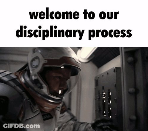 Spaceman With Welcome To Our Disciplinary Process GIF