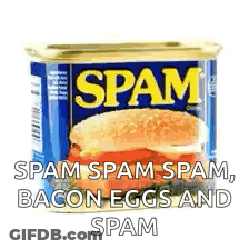 Spam Can With Sandwich Saying Spam Spam Spam Bacon Eggs And Spam GIF