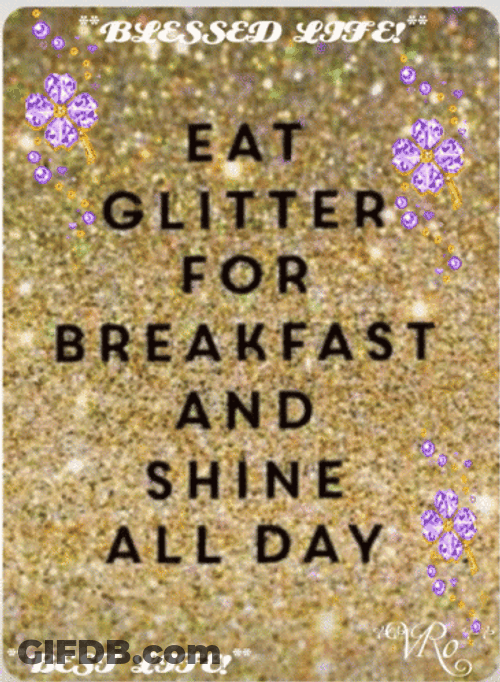 Sparkles Eat Glitter For Breakfast GIF