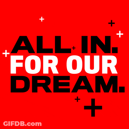 Sparkling All In For Our Dream GIF