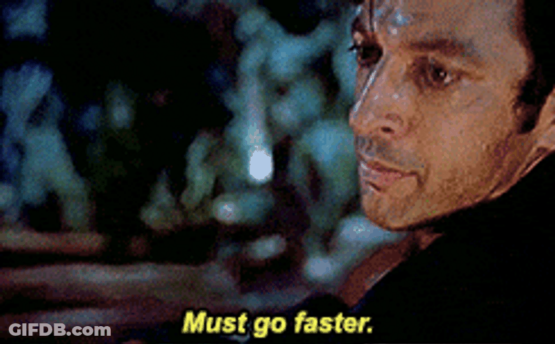 Speed Up Must Go Faster GIF