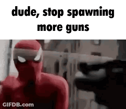Spider Man Dude Stop Spawning More Guns GIF