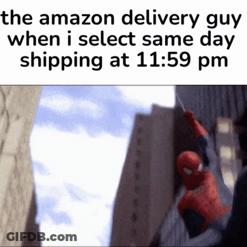 Spider Man The Amazon Delivery Guy When I Select Same Day Shipping At 11:59 Pm GIF