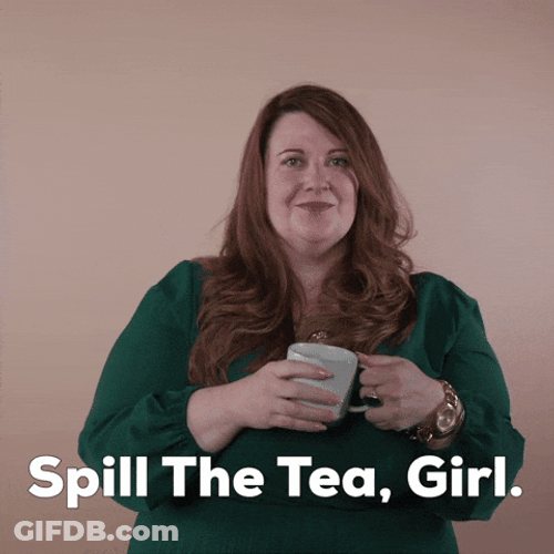 Spill The Tea Girl Be Brave GIF