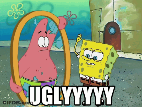 Spongebob And Patrick Are Looking At Themselves In A Mirror And The Words Uglyyyy Are Visible GIF